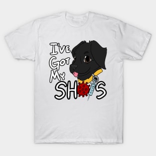 I've Got My Shots (Black Lab, COVID) T-Shirt